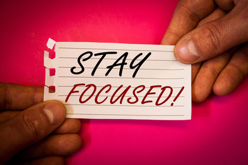 Wordss writing textss Stay Focused Motivational Call. Business concept for Maintain Focus Inspirational Thinking