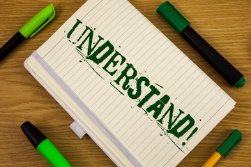 Text sign showing Understand Motivational Call. Conceptual photo Know Perceive the meaning of...