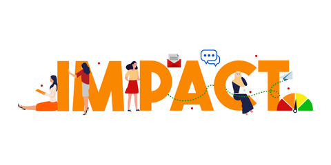 Impact have an affect influence. Impression act work of communication concept.