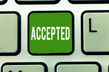 Handwriting text Accepted. Concept meaning Agree to do or give something Approval Permission...