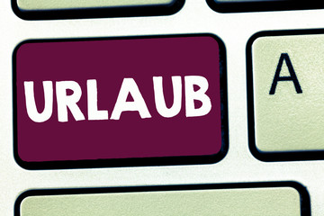 Text sign showing Urlaub. Conceptual photo Leave of absence from work Holiday vacation Having fun in the beach.