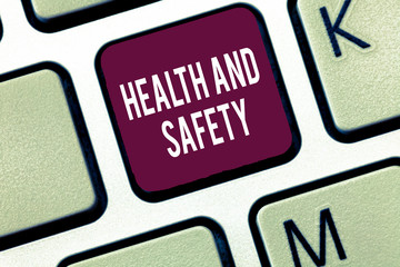 Word writing text Health And Safety. Business concept for Taking the appropriate steps to protect yourself from harm.