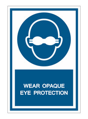 Wear Opaque Eye Protection Symbol Sign Isolate On White Background,Vector Illustration EPS.10