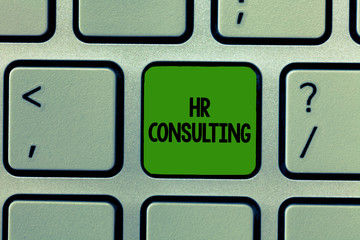 Word writing text Hr Consulting. Business concept for Specialist advice and services provided by a third party.