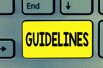 Word writing text Guidelines. Business concept for General rule principle piece of advice Policies Instructions.