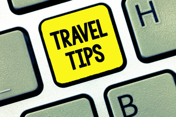 Word writing text Travel Tips. Business concept for Recommendations for a happy journey safe comfortable vacation.