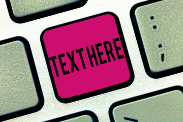 Word writing text Text Here. Business concept for Blank space to put message express feelings...