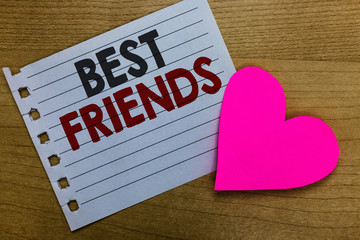 Conceptual hand writing showing Best Friends. Business photo showcasing A person you value above...