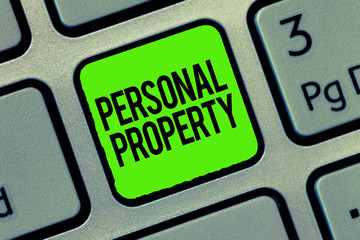 Writing note showing Personal Property. Business photo showcasing Things that you own and can take...