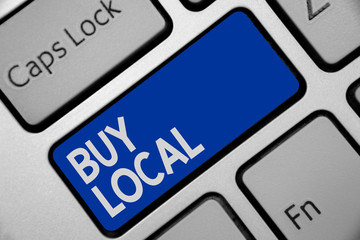 Handwriting text writing Buy Local. Concept meaning Patronizing products that is originaly made...