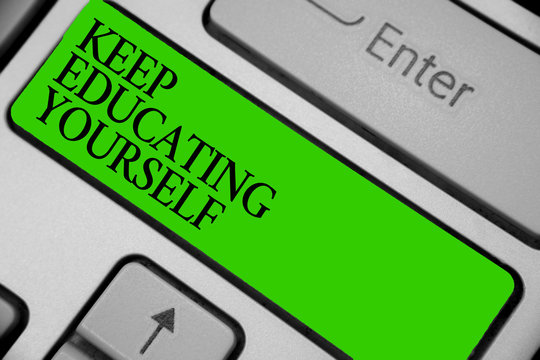 Conceptual hand writing showing Keep Educating Yourself. Business photo showcasing dont stop studying Improve yourself using Courses Keyboard green key computer computing reflection document