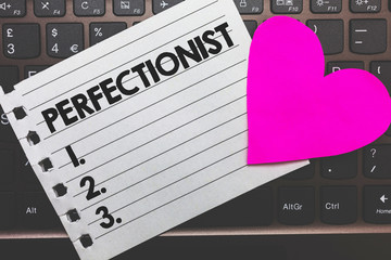 Writing note showing Perfectionist. Business photo showcasing Person who wants everything to be...