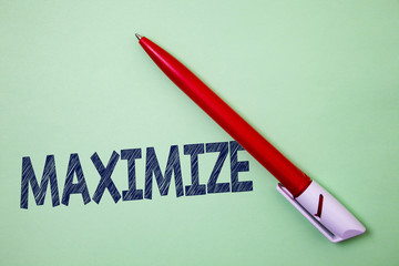 Handwriting text Maximize. Concept meaning Increase to the greatest possible amount or degree Make...