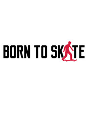 cool text born to skate evolution brett skater skateboard fahren sport hobby spaß rollen unterwegs tricks stunts schnell design clipart