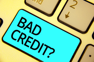 Text sign showing Bad Credit question. Conceptual photo history when it indicates that borrower has...