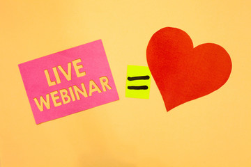 Word writing text Live Webinar. Business concept for Interactive seminar transmitted over the web Real Time Pink piece paper reminder equal sign red heart sending romantic feelings