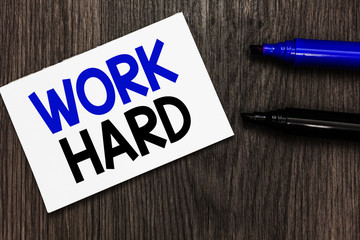 Text sign showing Work Hard. Conceptual photo Laboring that puts effort into doing and completing...