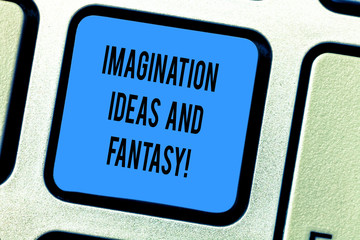 Handwriting text Imagination Ideas And Fantasy. Concept meaning Creativity inspirational creative...