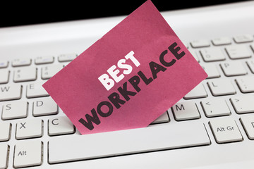 Conceptual hand writing showing Best Workplace. Business photo showcasing Ideal company to work...