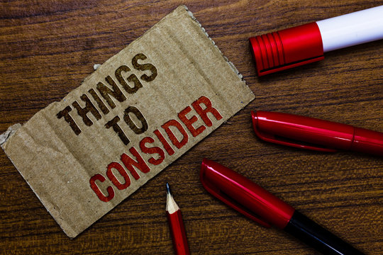 Word writing text Things To Consider. Business concept for list to check or do it Shopping Schedule Time table Pen pencil cap board marker pointer text cardboard notice script idea