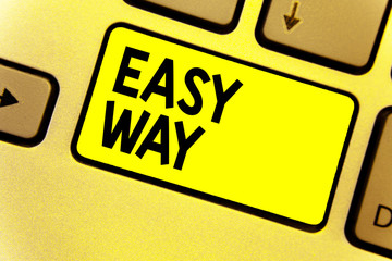 Writing note showing Easy Way. Business photo showcasing making hard decision between two less and more effort method Keyboard yellow Intention create computer computing reflect document