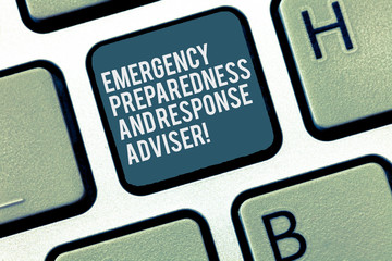 Word writing text Emergency Preparedness And Response Adviser. Business concept for Be prepared for emergencies Keyboard key Intention to create computer message, pressing keypad idea