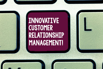 Text sign showing Innovative Customer Relationship Management. Conceptual photo Client positive feedback Keyboard key Intention to create computer message, pressing keypad idea