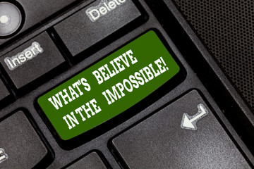Text sign showing Always Believe In The Impossible. Conceptual photo Have faith motivation and inspiration Keyboard key Intention to create computer message pressing keypad idea