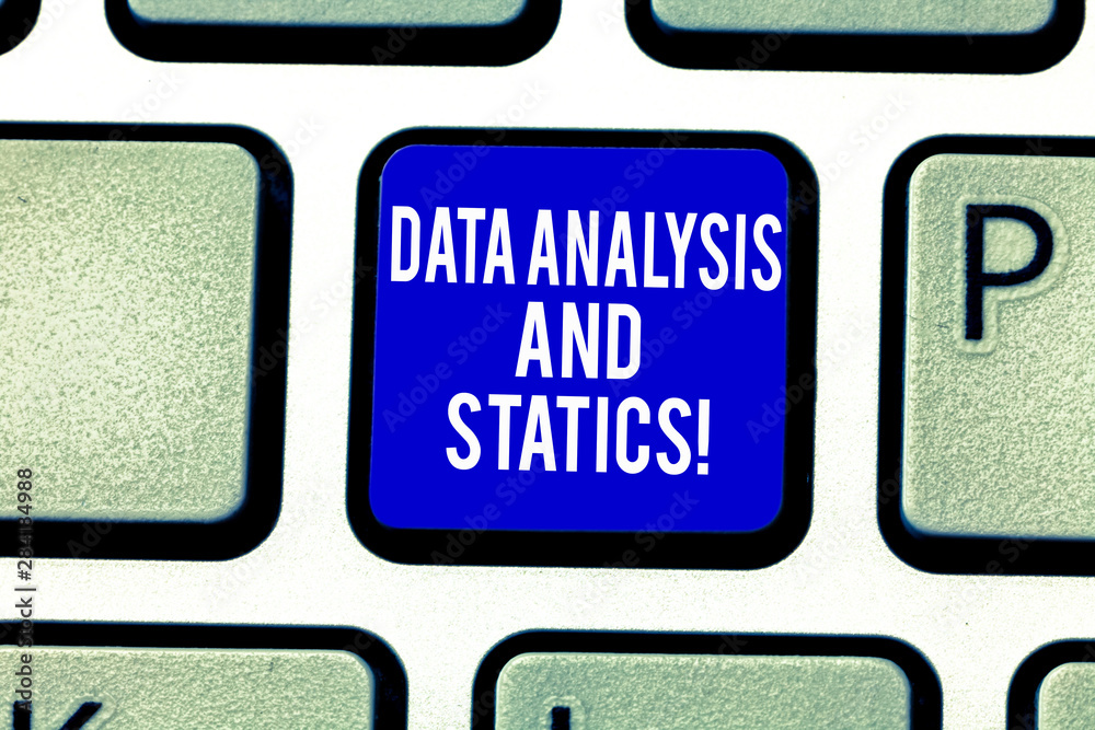 Fototapete Handwriting text Data Analysis And Statics. Concept meaning Chart graph analytics Statistical information Keyboard key Intention to create computer message pressing keypad idea