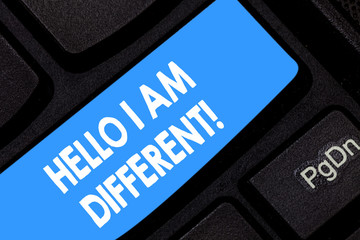Word writing text Hello I Am Different. Business concept for Being original not a copy from others...