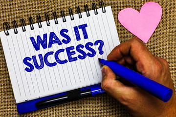 Writing note showing Was It Success Question. Business photo showcasing Happy feeling after...