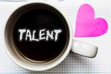 Word writing text Talent. Business concept for Natural abilities of people showing specialized...