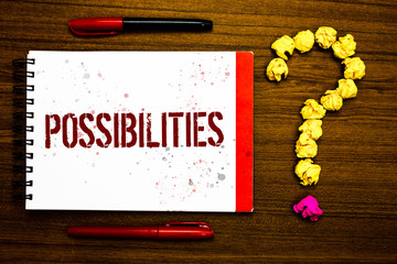 Conceptual hand writing showing Possibilities. Business photo text Things that may happen or be the...