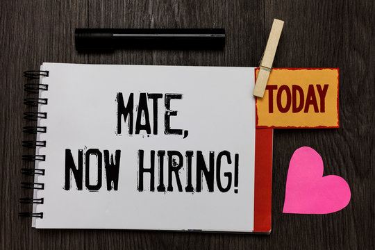 Word writing text Mate, Now Hiring Motivational Call. Business concept for Workforce Wanted Employees Recruitment Work register notebook clipped remember card love heart table background