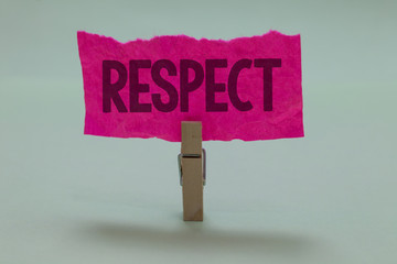 Word writing text Respect. Business concept for Feeling of deep admiration for someone or something...
