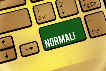 Conceptual hand writing showing Normal Motivational Call. Business photo text conforming to a standard Usual Typical or Expected Keyboard type message idea office work study program text computer