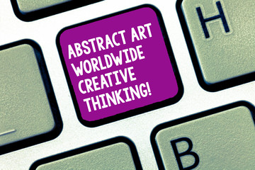 Handwriting text writing Abstract Art Worldwide Creative Thinking. Concept meaning Modern...