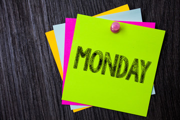 Word writing text Monday. Business concept for First day of the week Back to work Weekend is over...