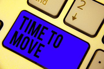 Handwriting text Time To Move. Concept meaning Best period to transfer Relocation Change the...