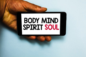 Handwriting text Body Mind Spirit Soul. Concept meaning Personal Balance Therapy Conciousness state...