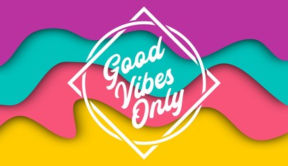 Good Vibes Only Text With Wavy Background