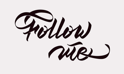 Follow me - modern lettering. Handwritten inscription for blogging, social media channel. Vector illustration.