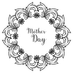 Design element cute flower frame, mother day lettering, for celebration invitation card. Vector
