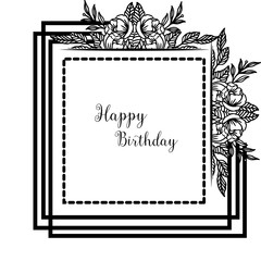 Template beautiful flower frame, style texture of silhouette, decoration card happy birthday. Vector
