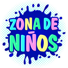 Zona de Ninos, kids Zone spanish text, vector lettering sign illustration.