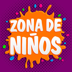 Zona de Ninos, kids Zone spanish text, vector lettering sign illustration.