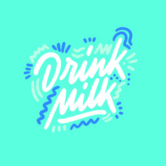Fototapeta na wymiar Lettering Drink Milk, hand written design for label, brand, badge. Graphic design logo for farm dairy shop, branding and advertising. Vector Illustration.