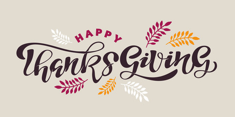 Hand drawn Thanksgiving typography poster. Celebration quote 