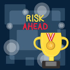 Fototapeta premium Writing note showing Risk Ahead. Business concept for A probability or threat of damage, injury, liability, loss Trophy Cup on Pedestal with Plaque Medal with Striped Ribbon
