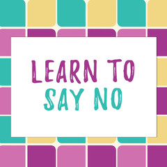 Writing note showing Learn To Say No. Business concept for decline or refuse few things before you destroy yourself Pastel Color Teardrops Shape with Border Flat Style Geometric Shape
